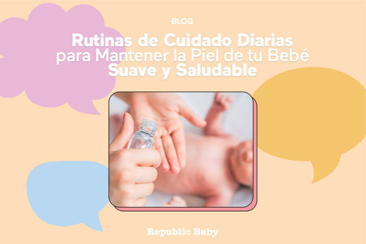 Blog, Rutinas de cuidado diarias para mantener la piel de tu bebé suave y saludable
